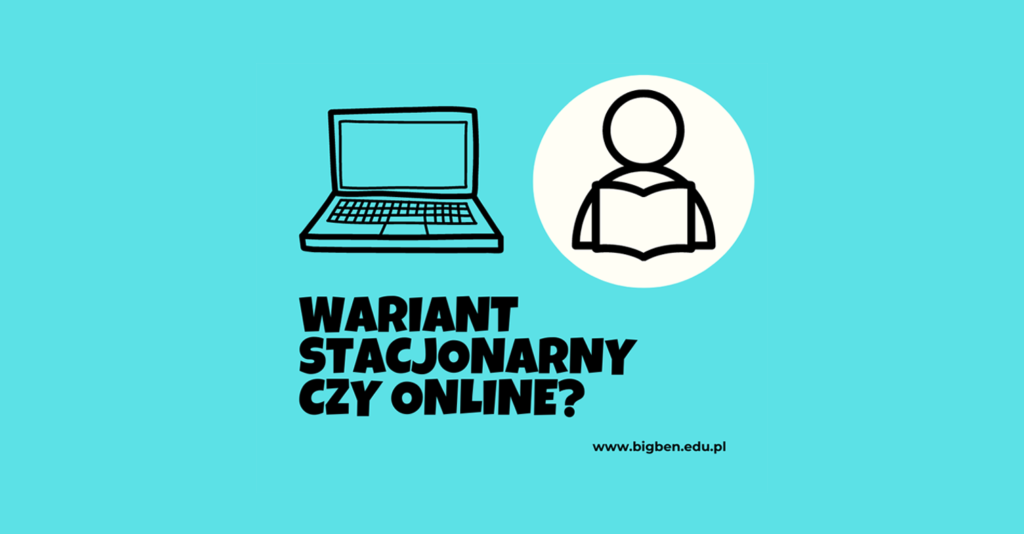 Kurs stacjonarny czy online?